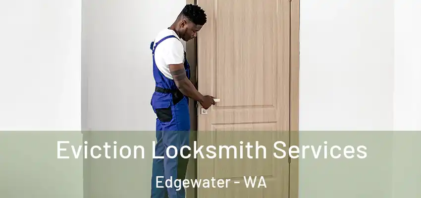 Eviction Locksmith Services Edgewater - WA