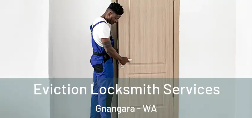 Eviction Locksmith Services Gnangara - WA