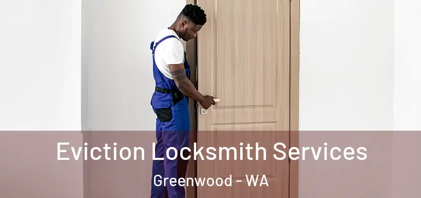 Eviction Locksmith Services Greenwood - WA