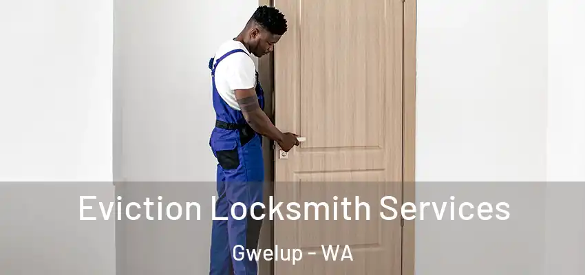  Eviction Locksmith Services Gwelup - WA