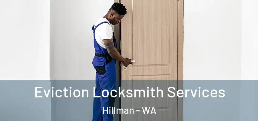Eviction Locksmith Services Hillman - WA