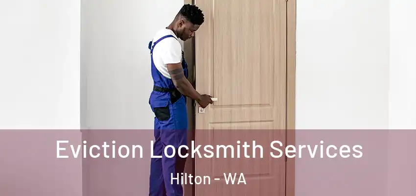 Eviction Locksmith Services Hilton - WA