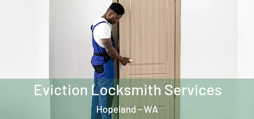  Eviction Locksmith Services Hopeland - WA