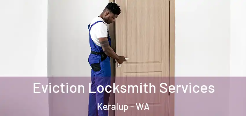 Eviction Locksmith Services Keralup - WA