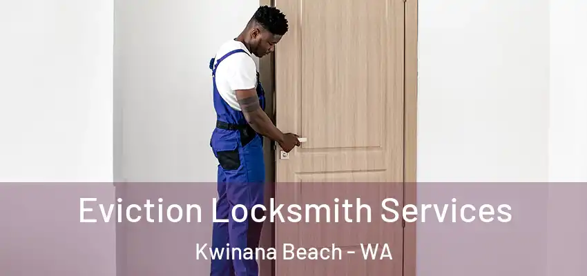  Eviction Locksmith Services Kwinana Beach - WA
