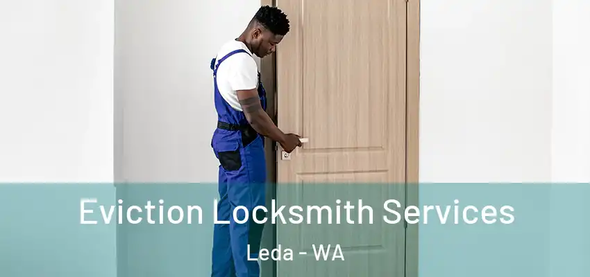 Eviction Locksmith Services Leda - WA