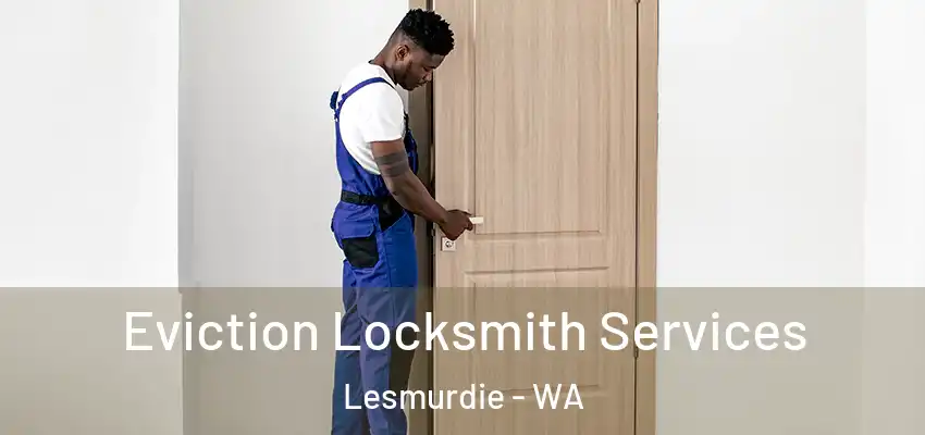  Eviction Locksmith Services Lesmurdie - WA
