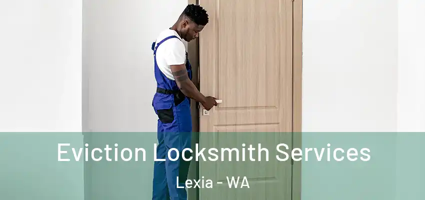 Eviction Locksmith Services Lexia - WA
