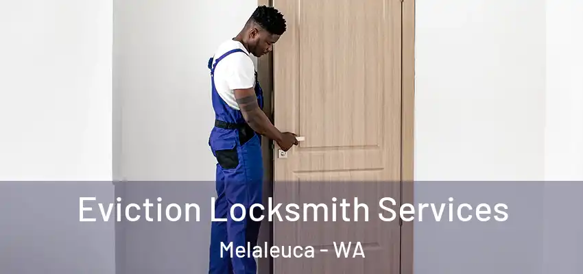 Eviction Locksmith Services Melaleuca - WA