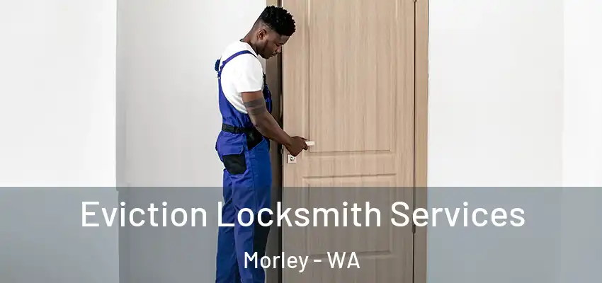 Eviction Locksmith Services Morley - WA