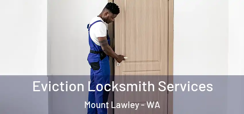 Eviction Locksmith Services Mount Lawley - WA