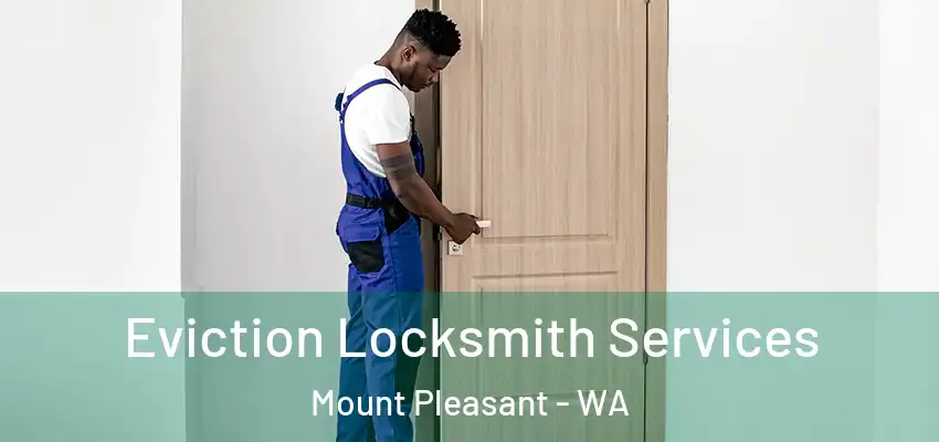 Eviction Locksmith Services Mount Pleasant - WA