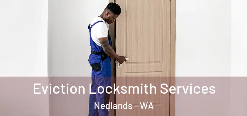 Eviction Locksmith Services Nedlands - WA