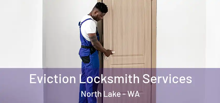 Eviction Locksmith Services North Lake - WA