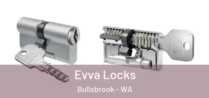 Evva Locks Bullsbrook - WA