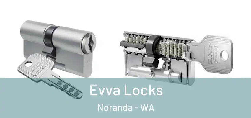  Evva Locks Noranda - WA