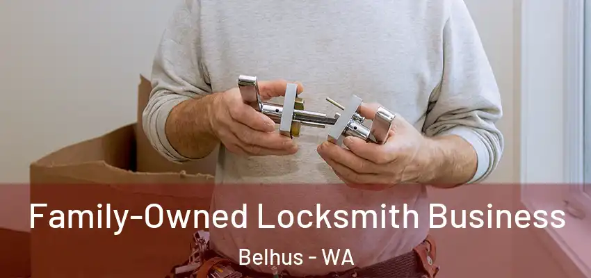 Family-Owned Locksmith Business Belhus - WA