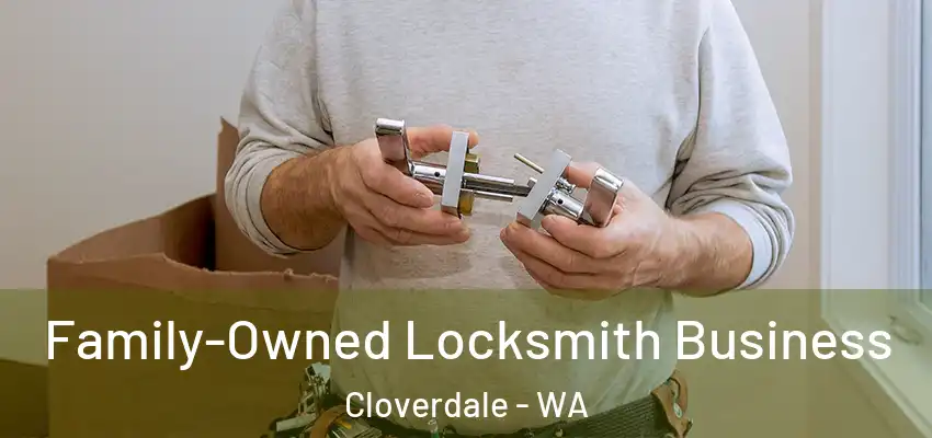 Family-Owned Locksmith Business Cloverdale - WA