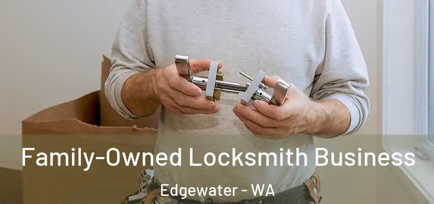 Family-Owned Locksmith Business Edgewater - WA