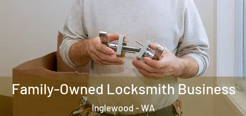  Family-Owned Locksmith Business Inglewood - WA