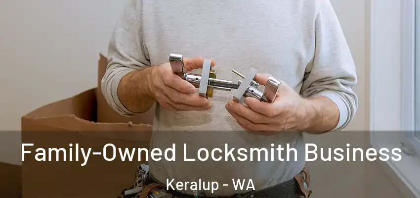  Family-Owned Locksmith Business Keralup - WA