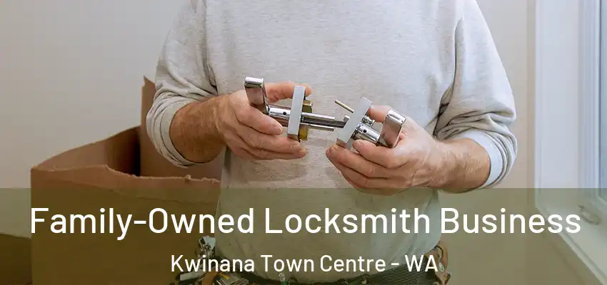Family-Owned Locksmith Business Kwinana Town Centre - WA