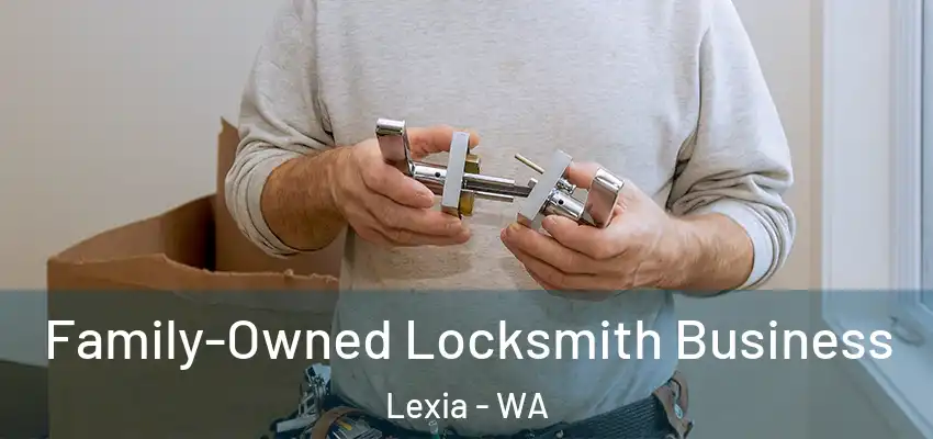 Family-Owned Locksmith Business Lexia - WA