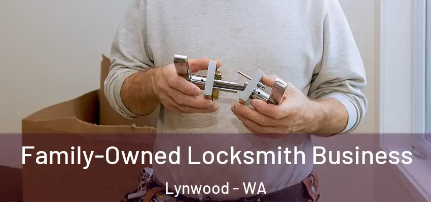 Family-Owned Locksmith Business Lynwood - WA