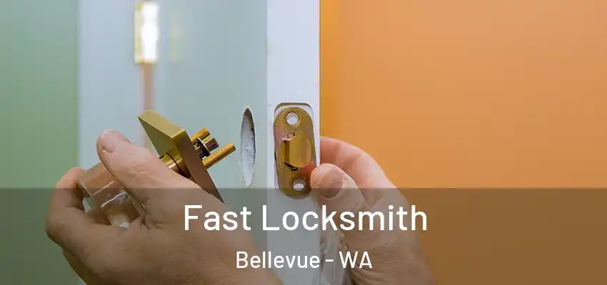 Fast Locksmith Bellevue - WA
