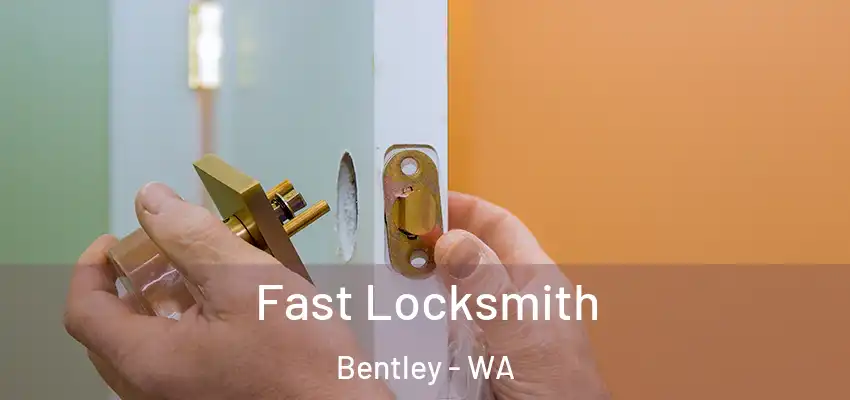Fast Locksmith Bentley - WA