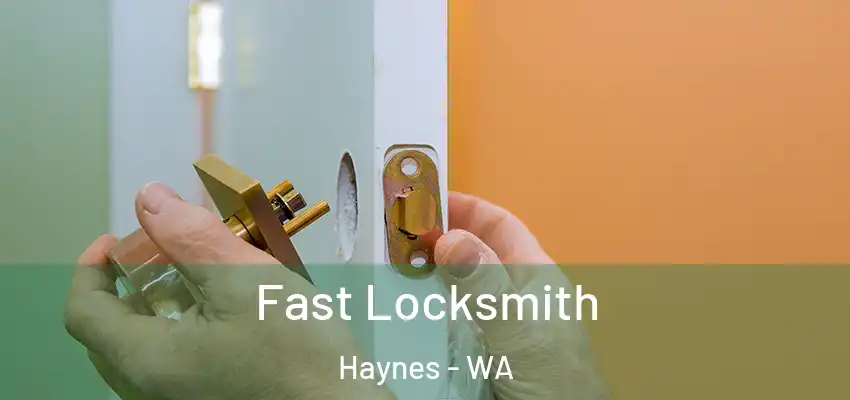Fast Locksmith Haynes - WA