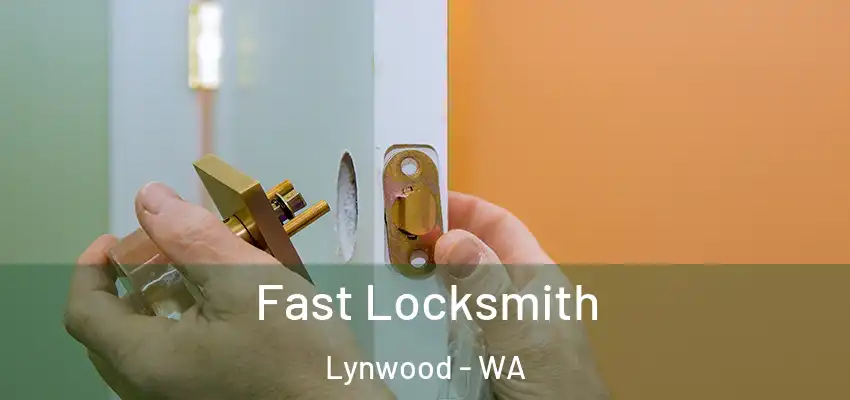 Fast Locksmith Lynwood - WA