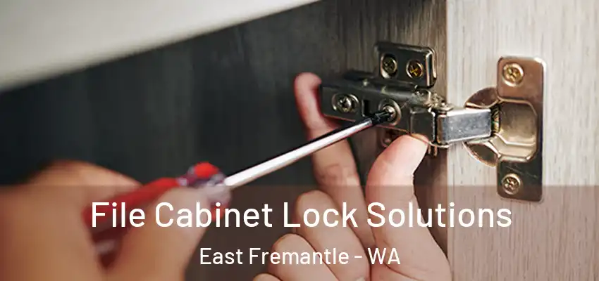  File Cabinet Lock Solutions East Fremantle - WA