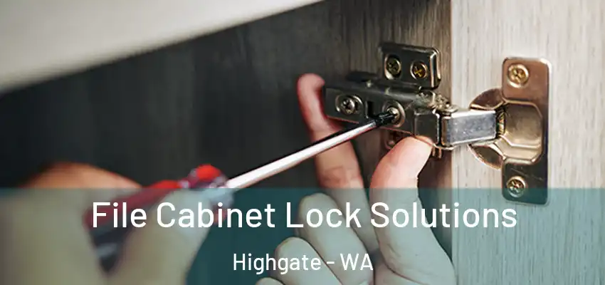File Cabinet Lock Solutions Highgate - WA