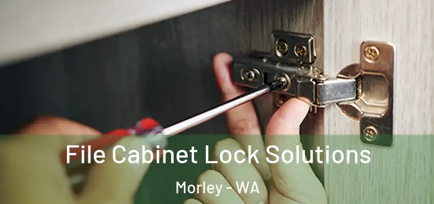 File Cabinet Lock Solutions Morley - WA