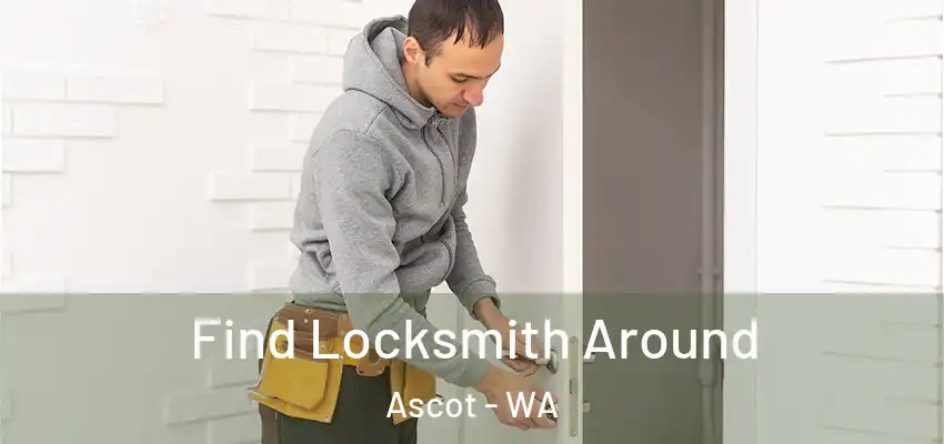  Find Locksmith Around Ascot - WA