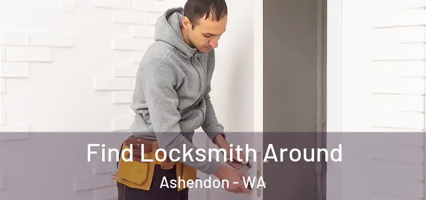 Find Locksmith Around Ashendon - WA