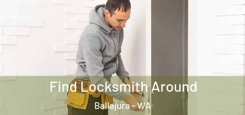 Find Locksmith Around Ballajura - WA