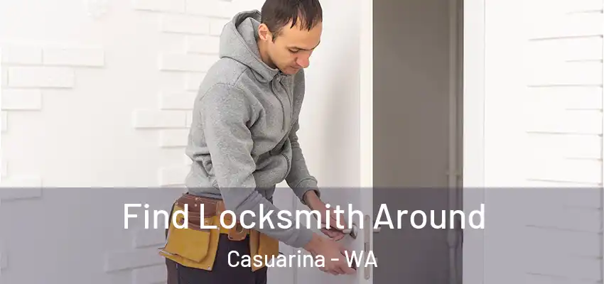 Find Locksmith Around Casuarina - WA