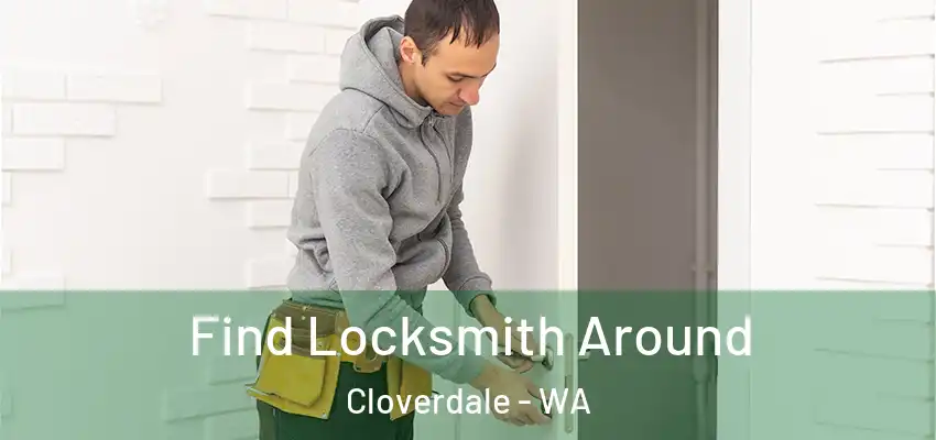 Find Locksmith Around Cloverdale - WA