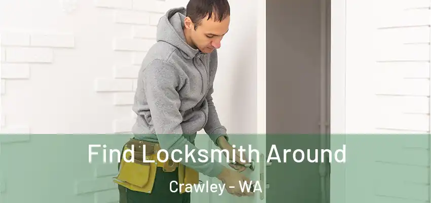  Find Locksmith Around Crawley - WA