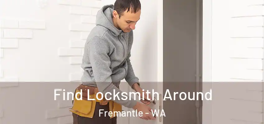 Find Locksmith Around Fremantle - WA