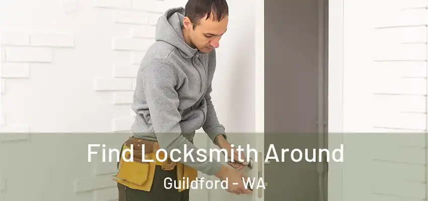  Find Locksmith Around Guildford - WA