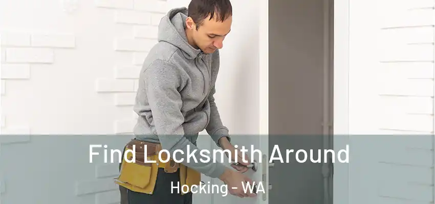 Find Locksmith Around Hocking - WA