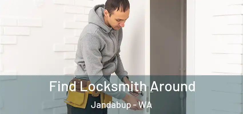 Find Locksmith Around Jandabup - WA