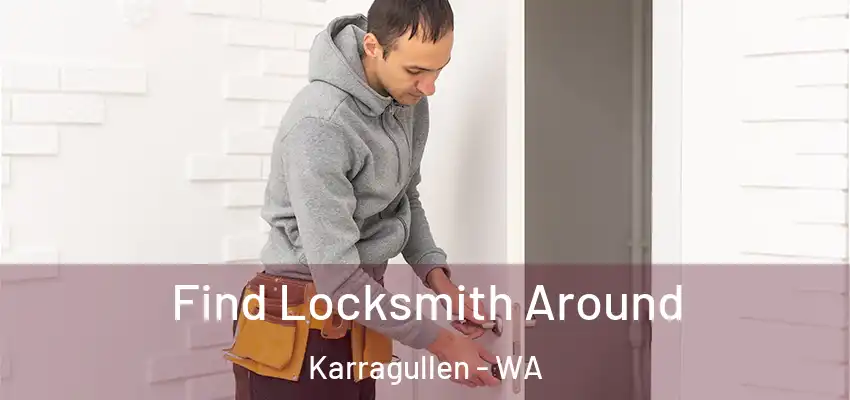Find Locksmith Around Karragullen - WA