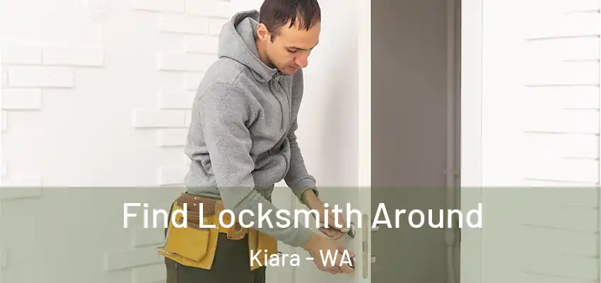 Find Locksmith Around Kiara - WA