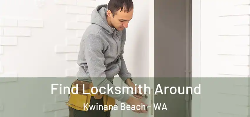 Find Locksmith Around Kwinana Beach - WA