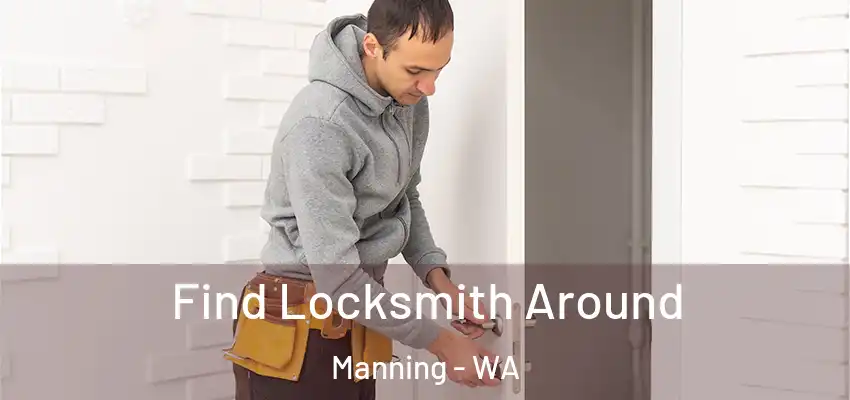 Find Locksmith Around Manning - WA