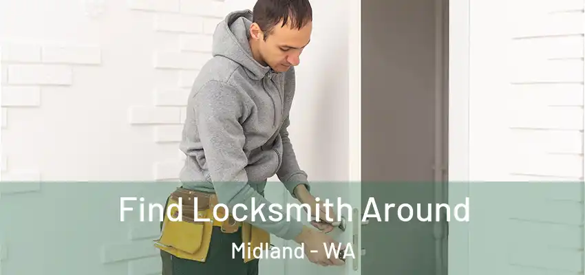 Find Locksmith Around Midland - WA